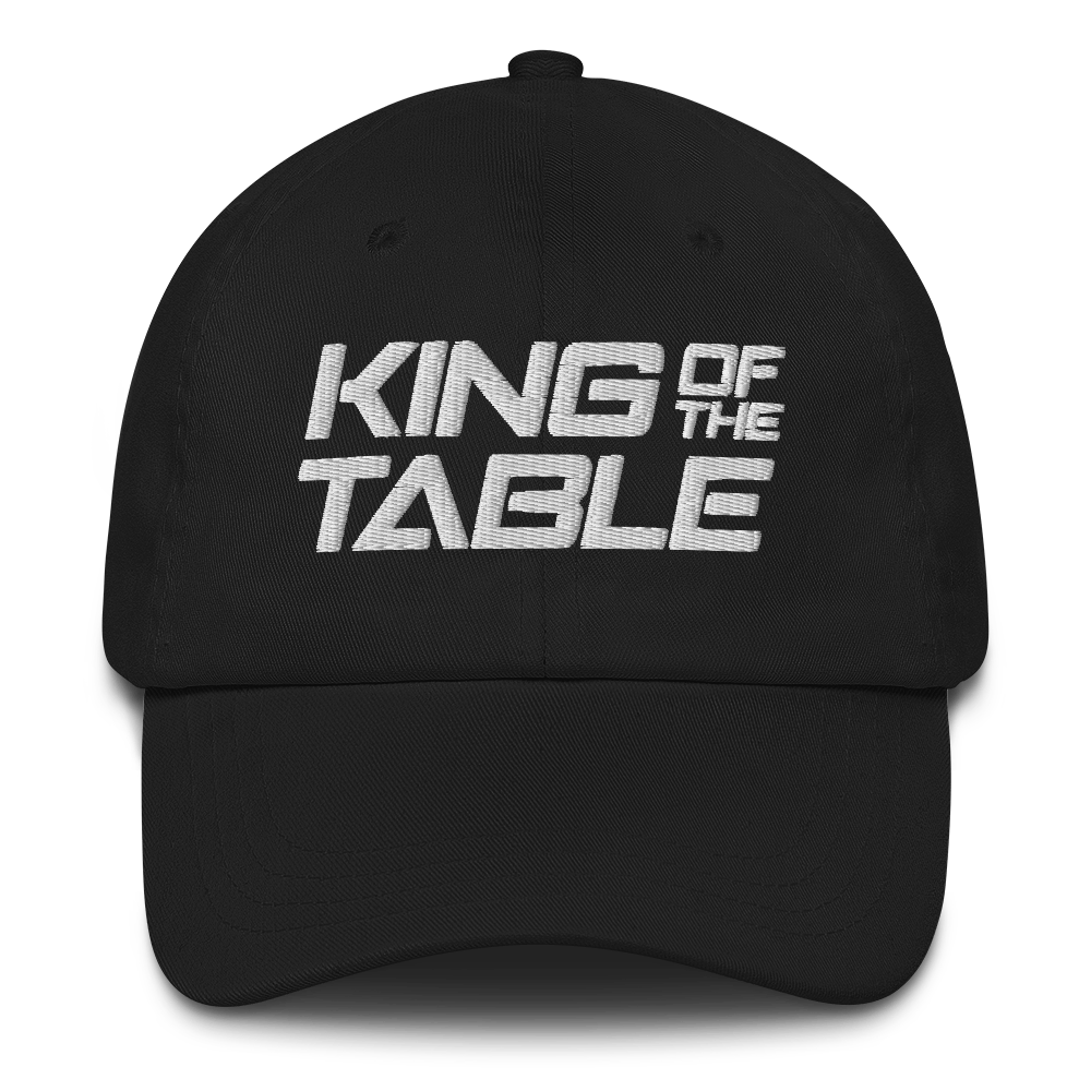 King of the Table Dad Hat (Large Logo)